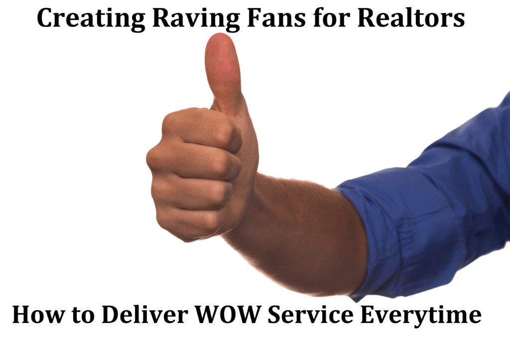 Creating Raving Fans for Realtors